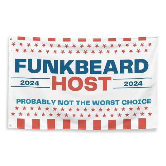 Official Funkbeard and Host 2024 Presidential Campaign Flag!