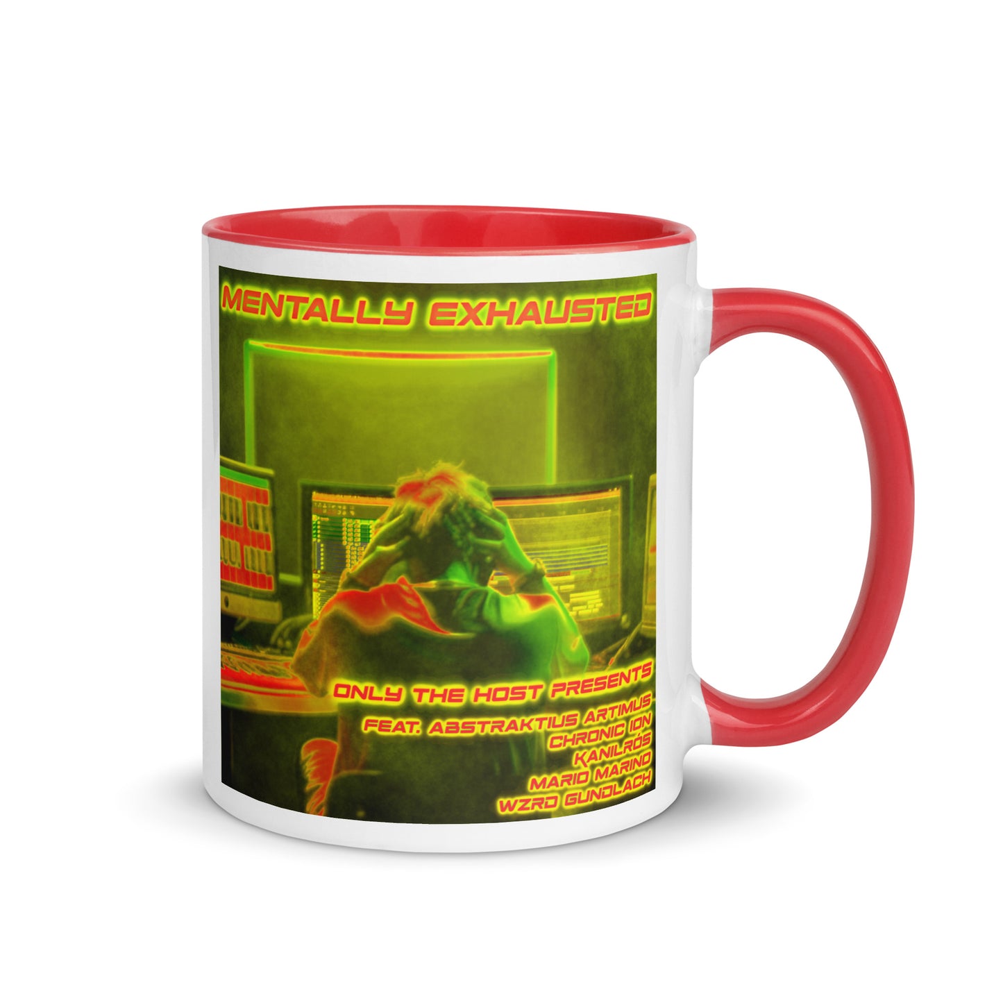 Only The Host Presents - Mentally Exhausted Mug With Color Inside