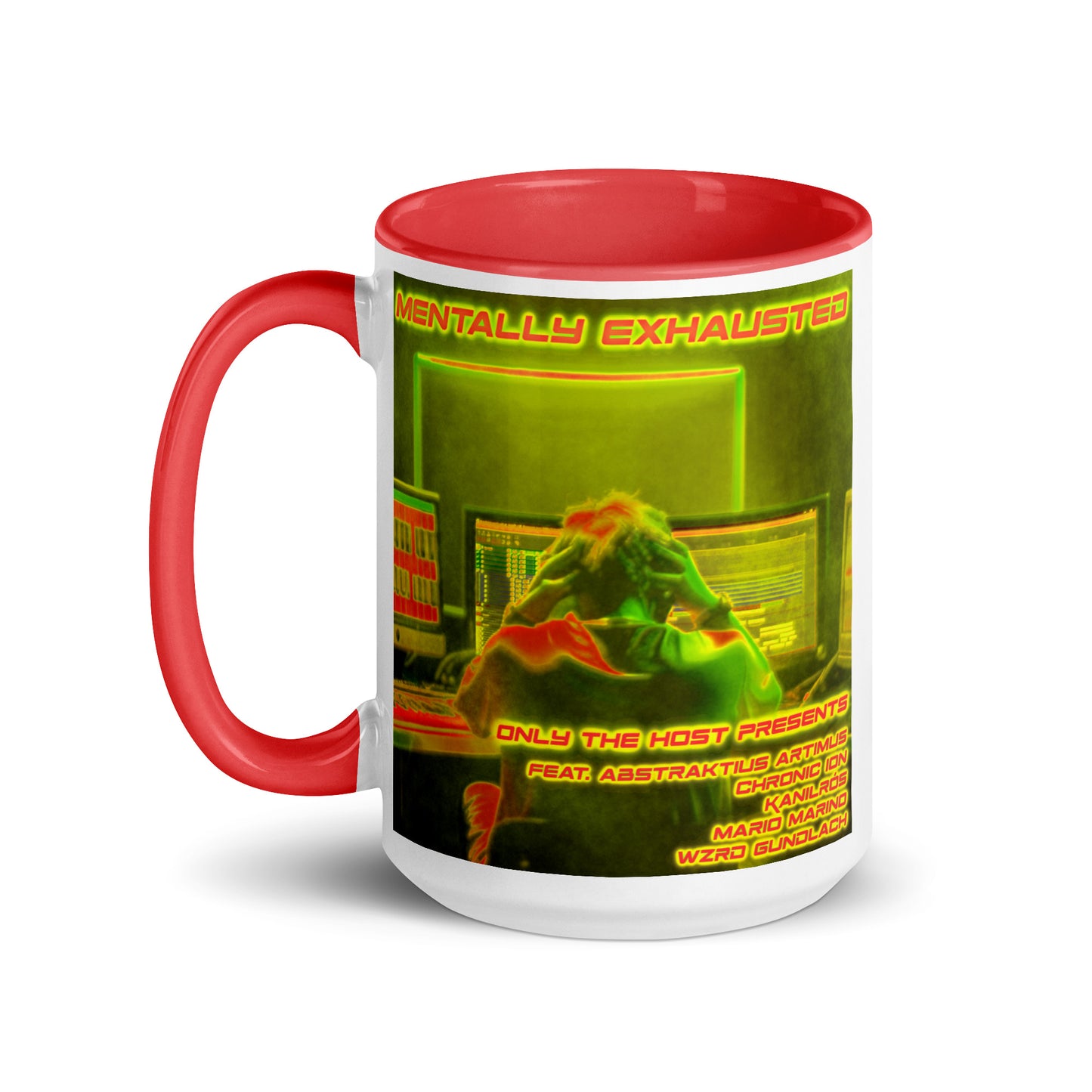 Only The Host Presents - Mentally Exhausted Mug With Color Inside